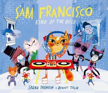 Sam Francisco, King Of The Disco di Sarah Tagholm edito da Barrington Stoke Ltd