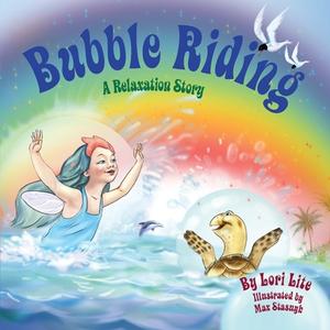 Bubble Riding di Lori Lite edito da Stress Free Kids