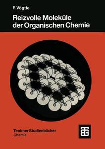 Reizvolle Moleküle der Organischen Chemie di Fritz Vogtle edito da Vieweg+Teubner Verlag