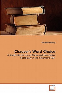 Chaucer's Word Choice di Karoline Hellwig edito da VDM Verlag