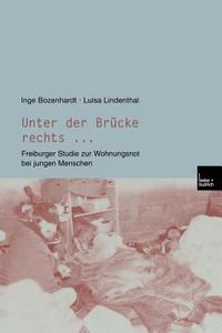 Unter der Brücke rechts ... di Inge Bozenhardt, Luisa Lindenthal edito da VS Verlag für Sozialwissenschaften