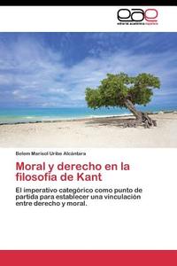 Moral y derecho en la filosofía de Kant di Belem Marisol Uribe Alcántara edito da EAE