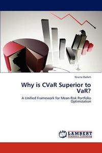Why is CVaR Superior to VaR? di Nivine Dalleh edito da LAP Lambert Acad. Publ.