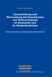 Lückenbildung und Wortstellung bei Verbzweitsätzen im Deutschen und im Niederländischen di Geert Stuyckens edito da Stauffenburg Verlag