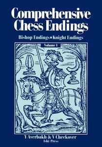 Comprehensive Chess Endings Volume 1 Bishop Endings Knight Endings di Yuri Averbakh, Vitaly Chekhover edito da Ishi Press