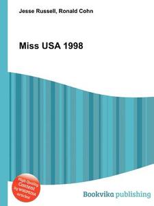 Miss Usa 1998 di Jesse Russell, Ronald Cohn edito da Book On Demand Ltd.