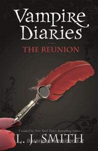 The Vampire Diaries: The Reunion di L. J. Smith edito da Hachette Children's Group