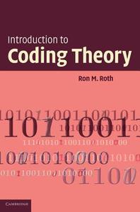 Introduction to Coding Theory di Ron M. Roth edito da Cambridge University Press