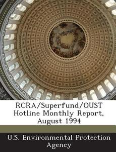 Rcra/superfund/oust Hotline Monthly Report, August 1994 edito da Bibliogov