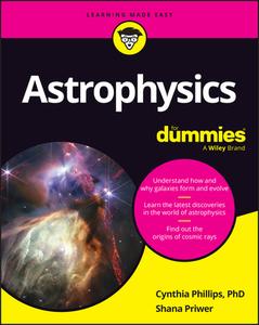 Astrophysics For Dummies di Cynthia Phillips, Shana Priwer edito da FOR DUMMIES