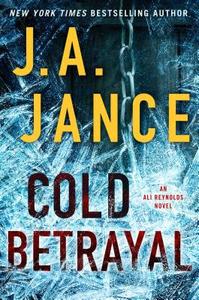 Cold Betrayal: An Ali Reynolds Novel di J. A. Jance edito da TOUCHSTONE PR