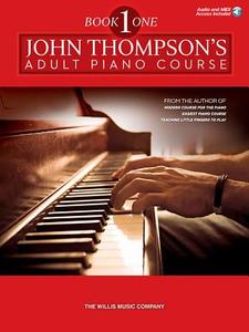 John Thompson's Adult Piano Course - Book 1: Elementary Level Book with Online Audio di John Thompson edito da Willis Music Company