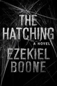 The Hatching di Ezekiel Boone edito da Atria Books