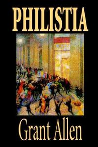 Philistia by Grant Allen, Fiction, Political di Grant Allen edito da Wildside Press