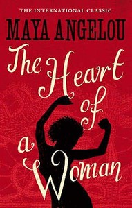 The Heart Of A Woman di Maya Angelou edito da Little, Brown Book Group