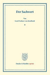 Der Sachwert. di Gerd Frhr. v. Ketelhodt edito da Duncker & Humblot