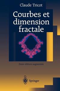 Courbes Et Dimension Fractale di Claude Tricot edito da Springer-verlag Berlin And Heidelberg Gmbh & Co. Kg