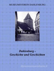 Dahlenburg - Geschichte und Geschichten edito da Books on Demand