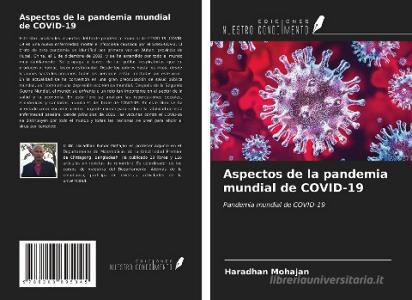 Aspectos de la pandemia mundial de COVID-19 di Haradhan Mohajan edito da Ediciones Nuestro Conocimiento