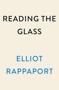Reading the Glass: A Sailor's Stories of Weather di Elliot Rappaport edito da DUTTON BOOKS