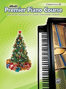 Premier Piano Course Christmas, Bk 2b di Dennis Alexander, Gayle Kowalchyk, E. L. Lancaster edito da ALFRED PUBN