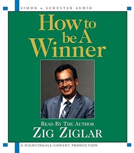 How to Be a Winner di Zig Ziglar edito da Simon & Schuster Audio/Nightingale-Conant