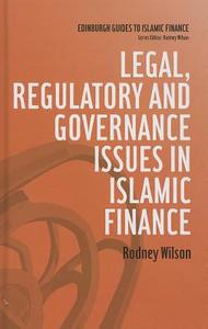 Legal, Regulatory and Governance Issues in Islamic Finance di Rodney Wilson edito da Edinburgh University Press