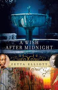 A Wish After Midnight di Zetta Elliott edito da Amazon Publishing