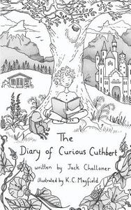The Diary of Curious Cuthbert di Jack Challoner edito da Explaining Science Publishing