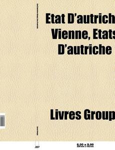 Tat D'autriche: Vienne, Tats D'autrich di Livres Groupe edito da Books LLC, Wiki Series