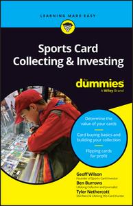 Sports Card Collecting & Investing For Dummies di Geoff Wilson, Tyler Nethercott, Ben Burrows edito da FOR DUMMIES