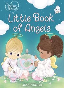 Precious Moments: Little Book Of Angels di Precious Moments edito da Thomas Nelson Publishers