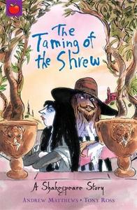 A Shakespeare Story: The Taming of the Shrew di William Shakespeare, Andrew Matthews edito da Hachette Children's Group