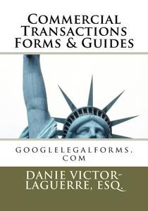 Commercial Transactions Forms & Guides: Googlelegalforms.com di Esq Danie Victor Laguerre edito da Createspace