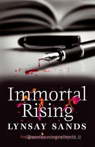 Immortal Rising di Lynsay Sands edito da Orion