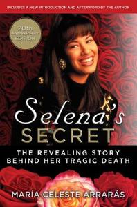 Selena's Secret: The Revealing Story Behind Her Tragic Death di Maria Celeste Arraras edito da ATRIA