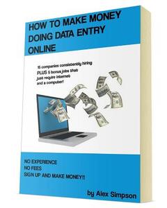 How to Make Money Doing Data Entry Online di Alex Simpson edito da Createspace