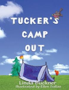 Tucker's Camp Out di Linda Buckner edito da Createspace