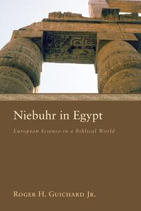 Niebuhr in Egypt di Roger H. Jr. Guichard edito da PICKWICK PUBN