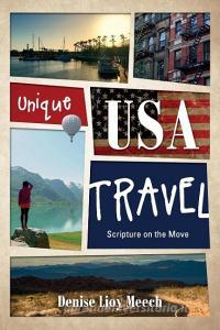Unique USA Travel di Denise Lioy Meech edito da Redemption Press
