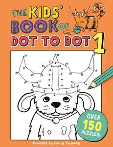 The Kids' Book of Dot to Dot 1 di Emily Golden Twomey edito da Michael O'Mara Books Ltd