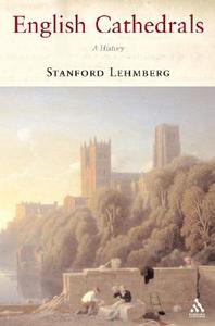 English Cathedrals di Stanford Lehmberg edito da BLOOMSBURY 3PL