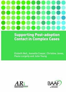Supporting Post-adoption Contact In Complex Cases di Jeanette Cossar edito da Corambaaf