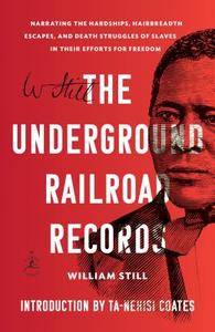 The Underground Railroad Records di William Still, Ta-Nehisi Coates edito da Random House USA Inc
