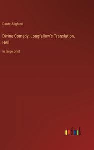 Divine Comedy, Longfellow's Translation, Hell di Dante Alighieri edito da Outlook Verlag