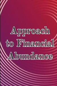 Approach to Financial Abundance di Karim J. Blaze edito da Bricht Sigursson