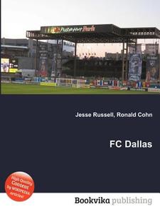 Fc Dallas di Jesse Russell, Ronald Cohn edito da Book On Demand Ltd.