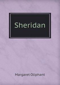 Sheridan di Margaret Oliphant edito da Book On Demand Ltd.