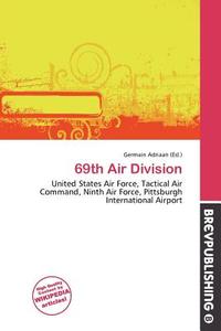 69th Air Division edito da Brev Publishing