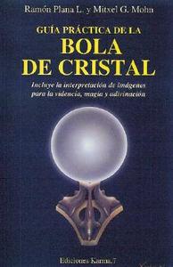 Guia Practica de La Bola de Cristal di Ramon Plana edito da Karma 7